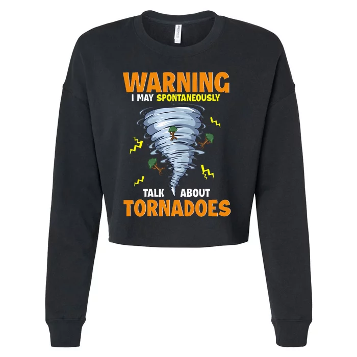 Warning I May Spontaneously Talk About Tornadoes Cropped Pullover Crew