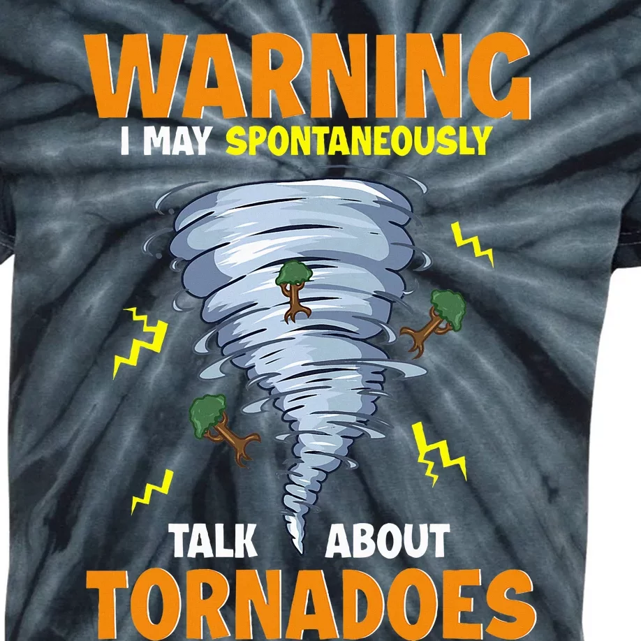 Warning I May Spontaneously Talk About Tornadoes Kids Tie-Dye T-Shirt