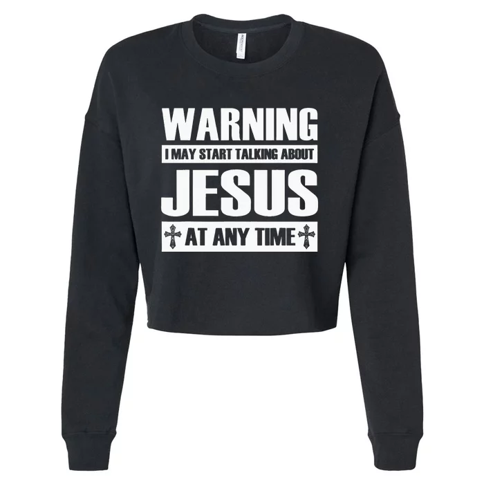 Warning I May Start Talking About Jesus Cropped Pullover Crew