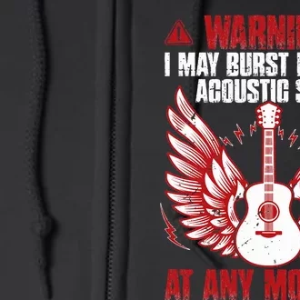 Warning I May Burst Into An Acoustic Solo Indie Folk Music Full Zip Hoodie