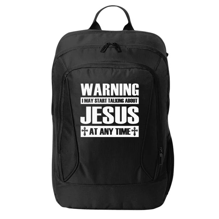 Warning I May Start Talking About Jesus City Backpack