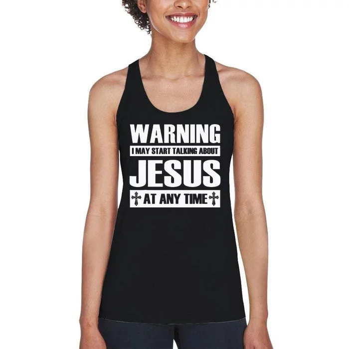 Warning I May Start Talking About Jesus Women's Racerback Tank