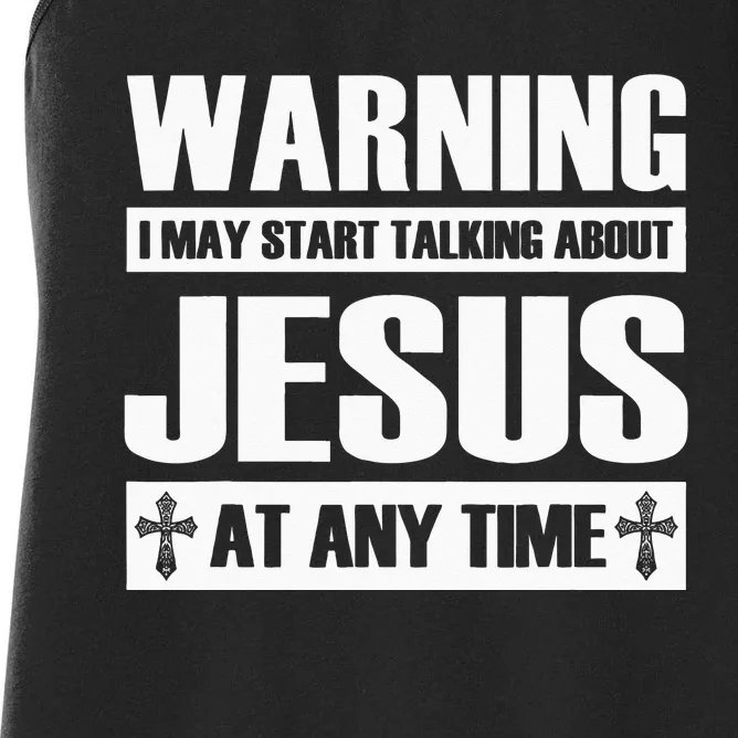 Warning I May Start Talking About Jesus Women's Racerback Tank