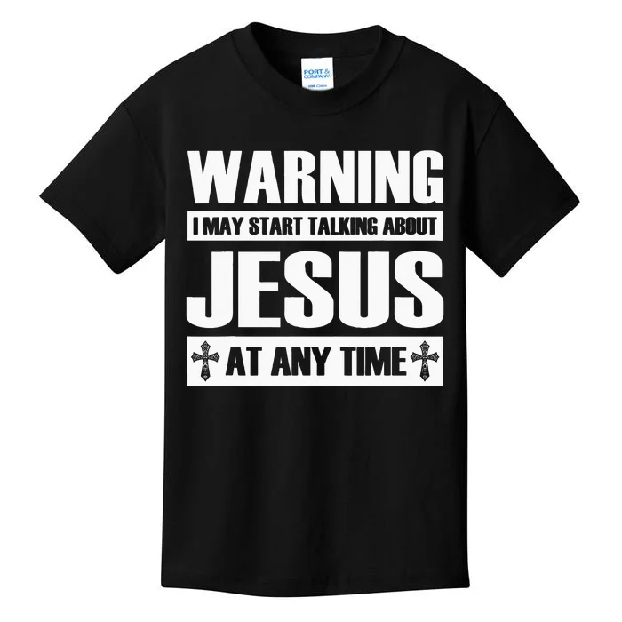 Warning I May Start Talking About Jesus Kids T-Shirt