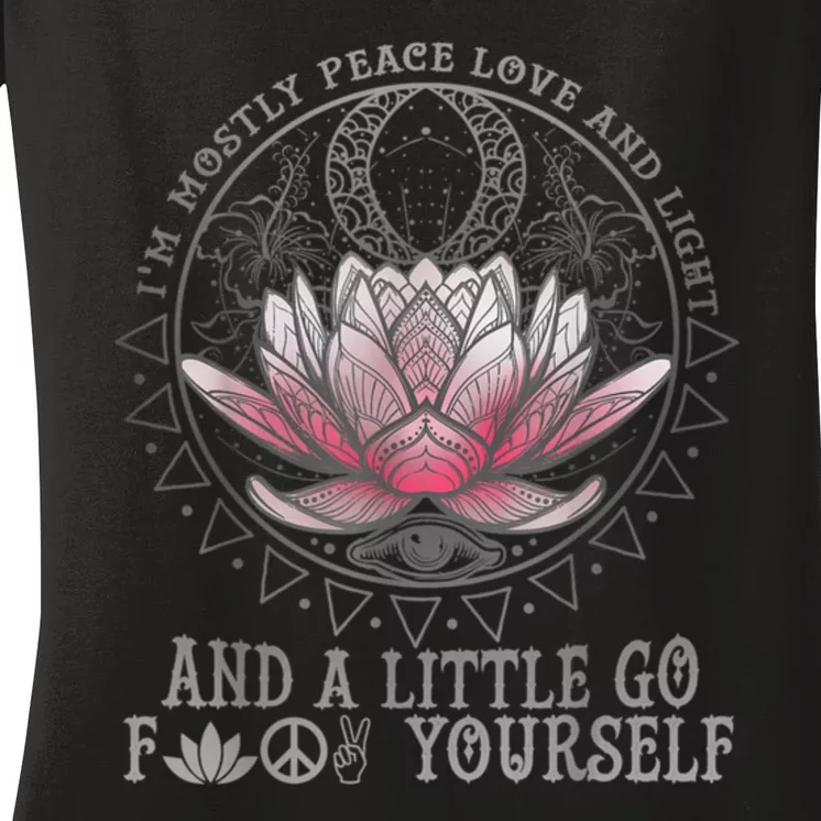 Womens I'm Mostly Peace Love And Light & Little Go F Yourself Lotus Women's V-Neck T-Shirt