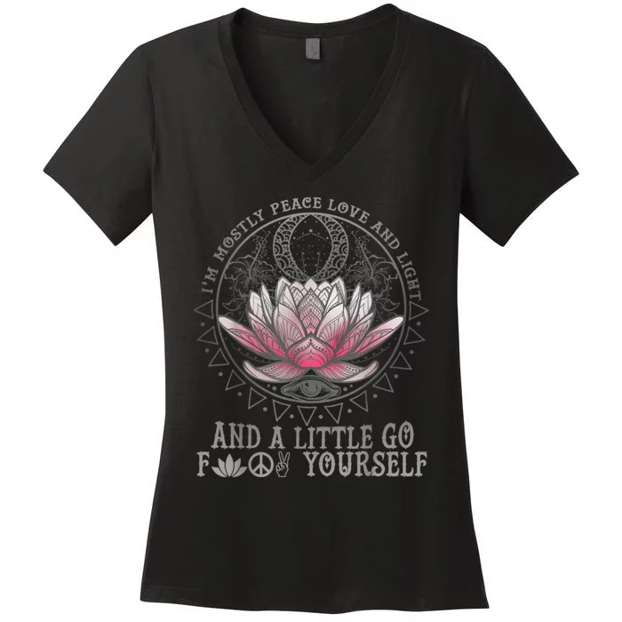 Womens I'm Mostly Peace Love And Light & Little Go F Yourself Lotus Women's V-Neck T-Shirt