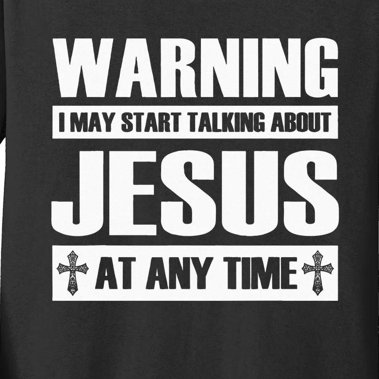 Warning I May Start Talking About Jesus Kids Long Sleeve Shirt