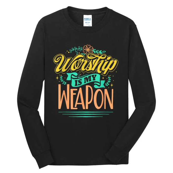 Worship Is My Weapon Christian Tall Long Sleeve T-Shirt