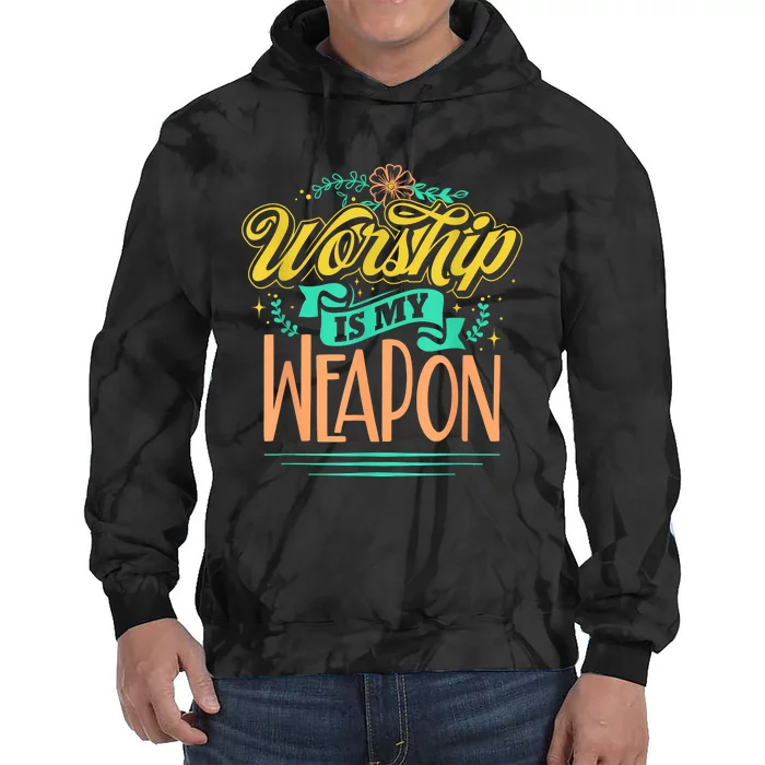 Worship Is My Weapon Christian Tie Dye Hoodie