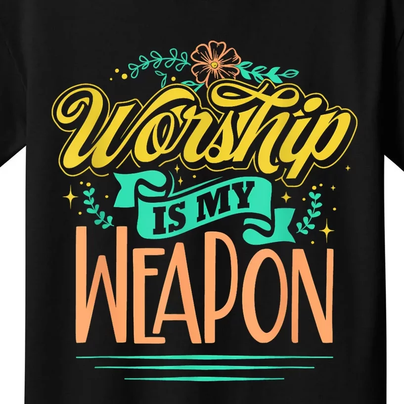 Worship Is My Weapon Christian Kids T-Shirt