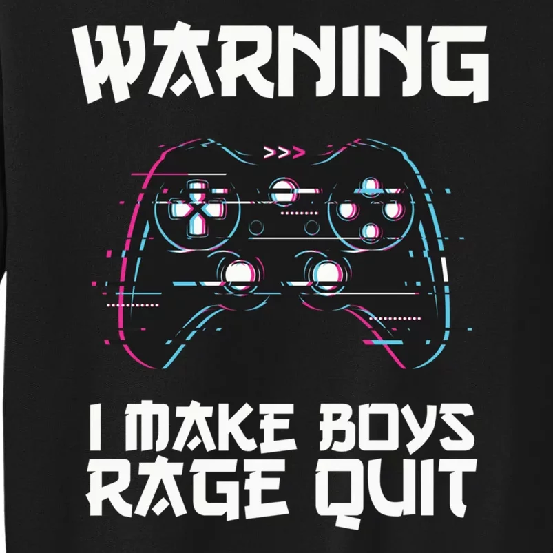 Warning I Make Boy Rage Quit Game Lover Gift Tall Sweatshirt