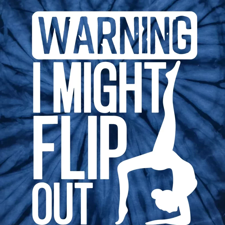 Warning I Might Flip Out Funny Gymnast Gymnastics Pun Outfit Tie-Dye T-Shirt