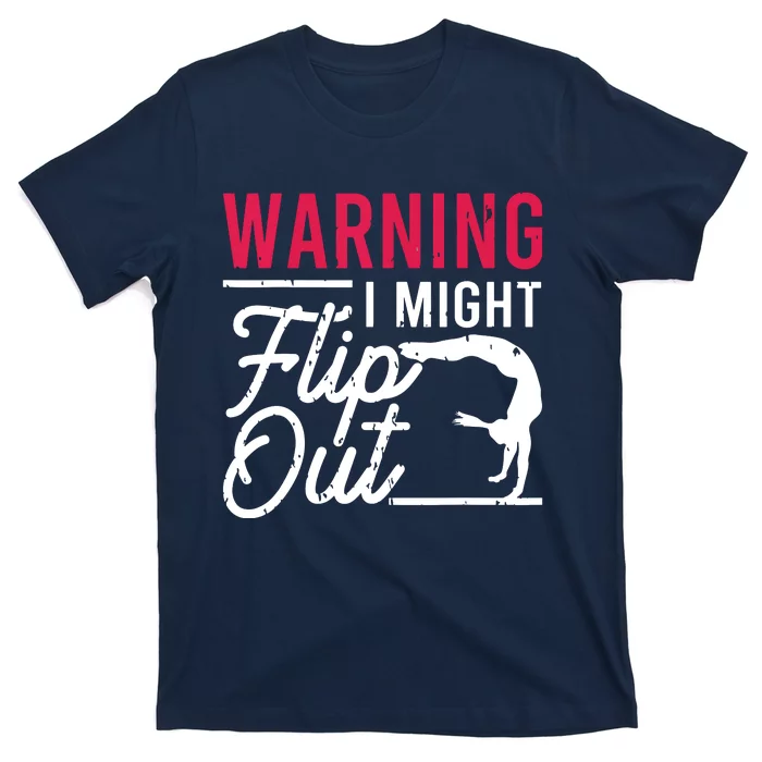 Warning I Might Flip Out Funny Gymnast Gymnastics Pun Outfit T-Shirt