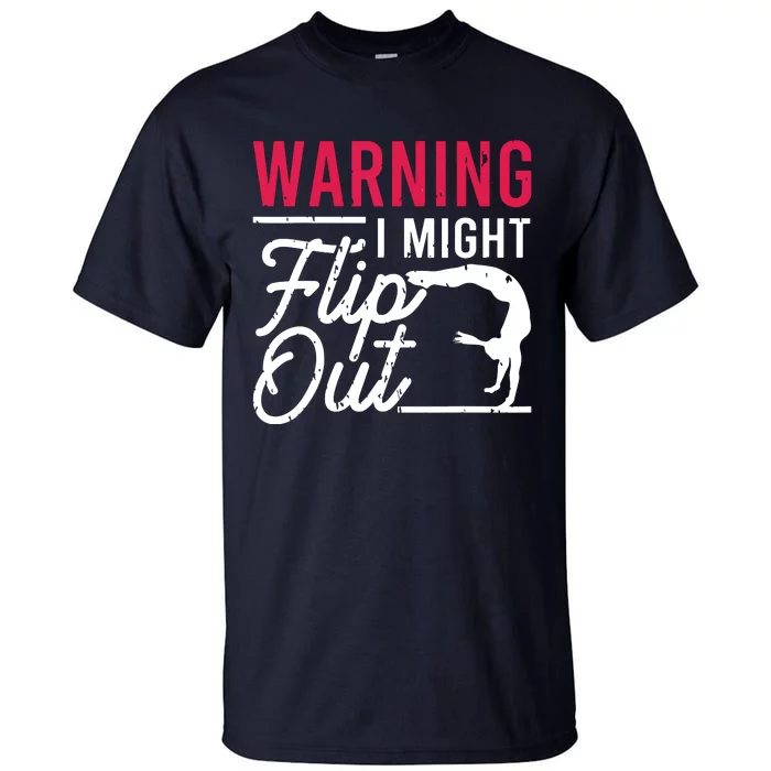 Warning I Might Flip Out Funny Gymnast Gymnastics Pun Outfit Tall T-Shirt