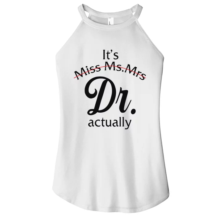 Womens Its Miss Ms Mrs Dr Actually Doctor Graduation Women Women’s Perfect Tri Rocker Tank