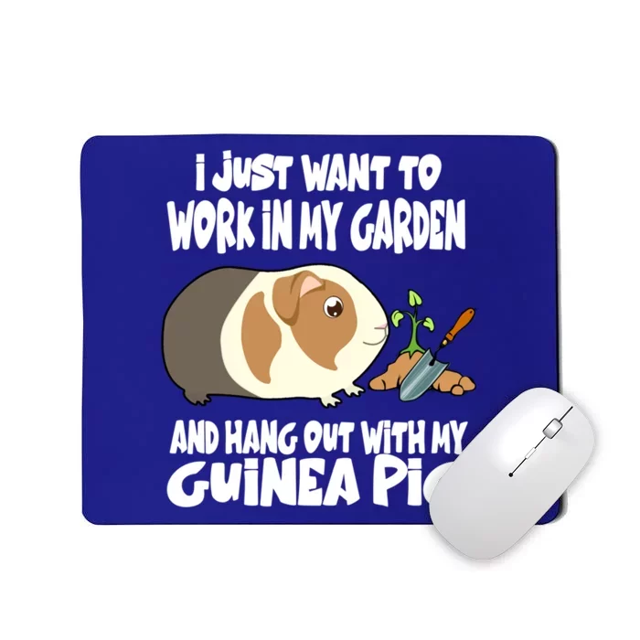 Work In My Garden And Hang Out With My Guinea Pig Gift Mousepad