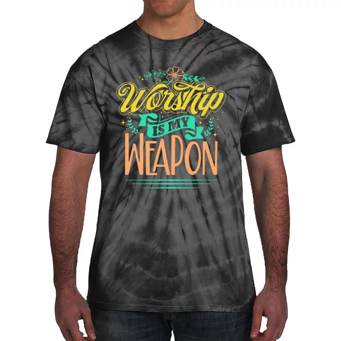 Worship Is My Weapon Christian Tie-Dye T-Shirt