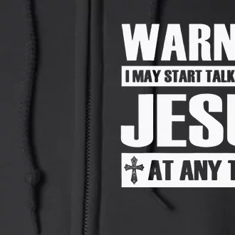 Warning I May Start Talking About Jesus Full Zip Hoodie