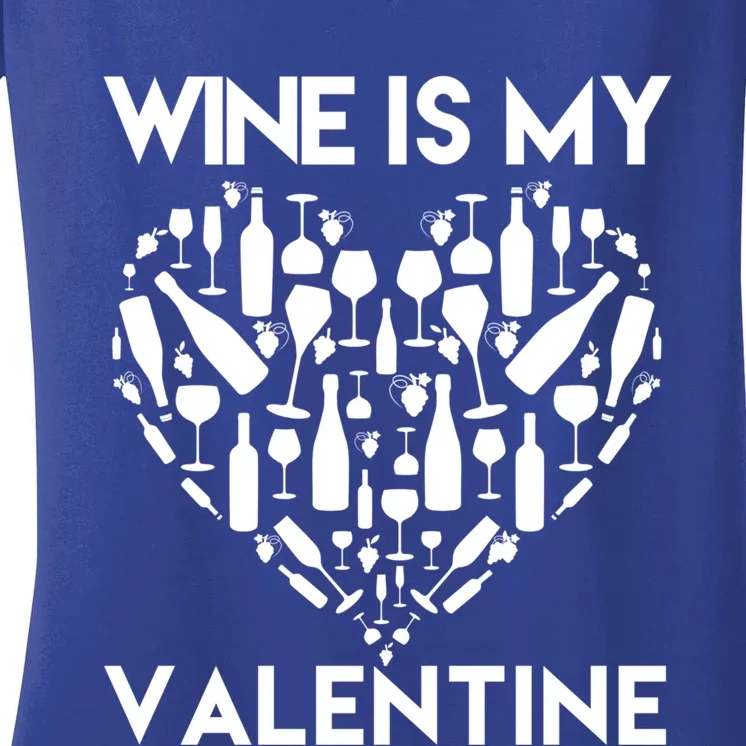 Wine Is My Valentine Love Wine Art Fun Wine Valentine's Day Great Gift Women's V-Neck T-Shirt