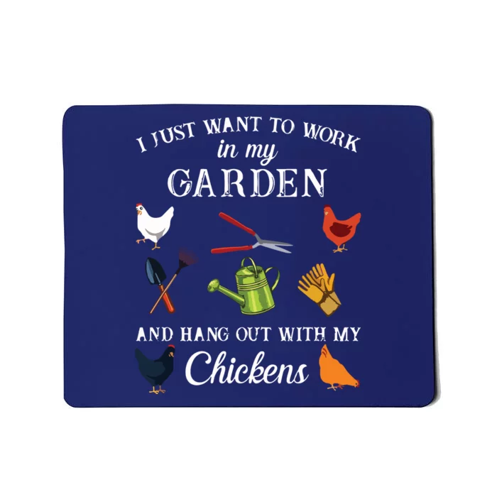 Work In My Garden Hangout With My Chickens Funny Gardening Mousepad