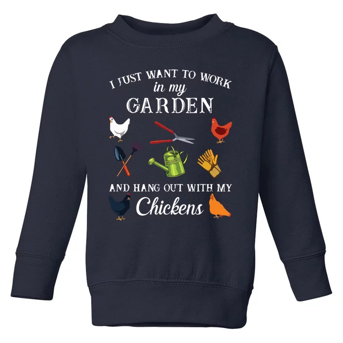 Work In My Garden Hangout With My Chickens Funny Gardening Toddler Sweatshirt