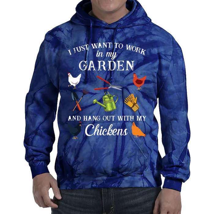 Work In My Garden Hangout With My Chickens Funny Gardening Tie Dye Hoodie