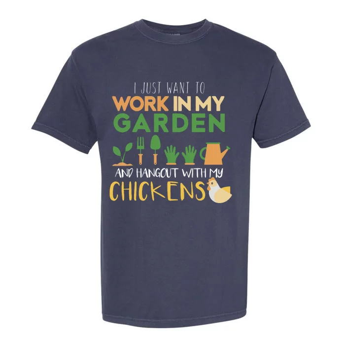 Work In My Garden Hangout With My Chickens Gardening Garment-Dyed Heavyweight T-Shirt