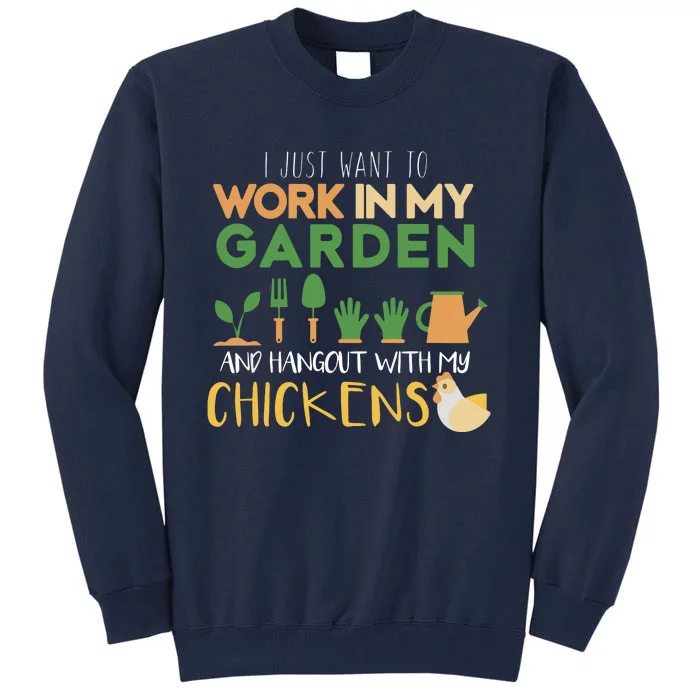 Work In My Garden Hangout With My Chickens Gardening Tall Sweatshirt