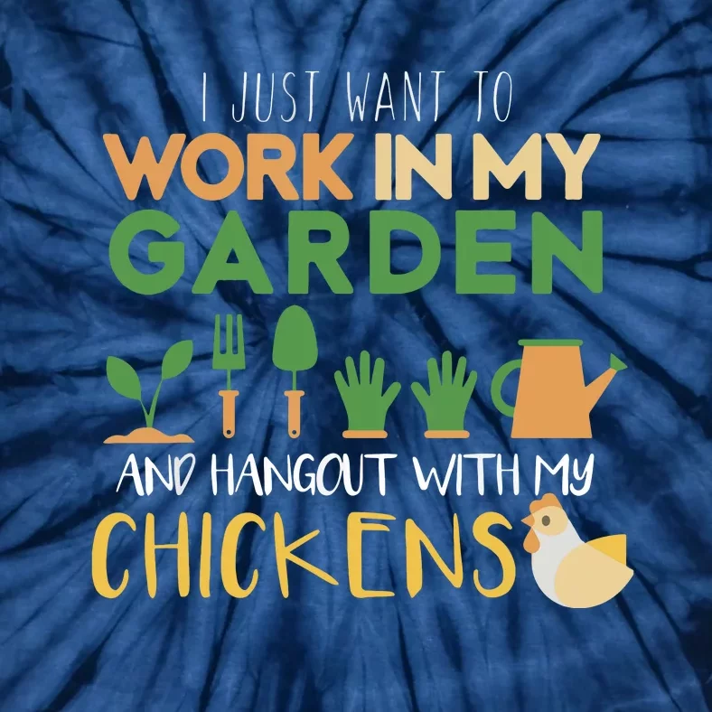 Work In My Garden Hangout With My Chickens Gardening Tie-Dye T-Shirt