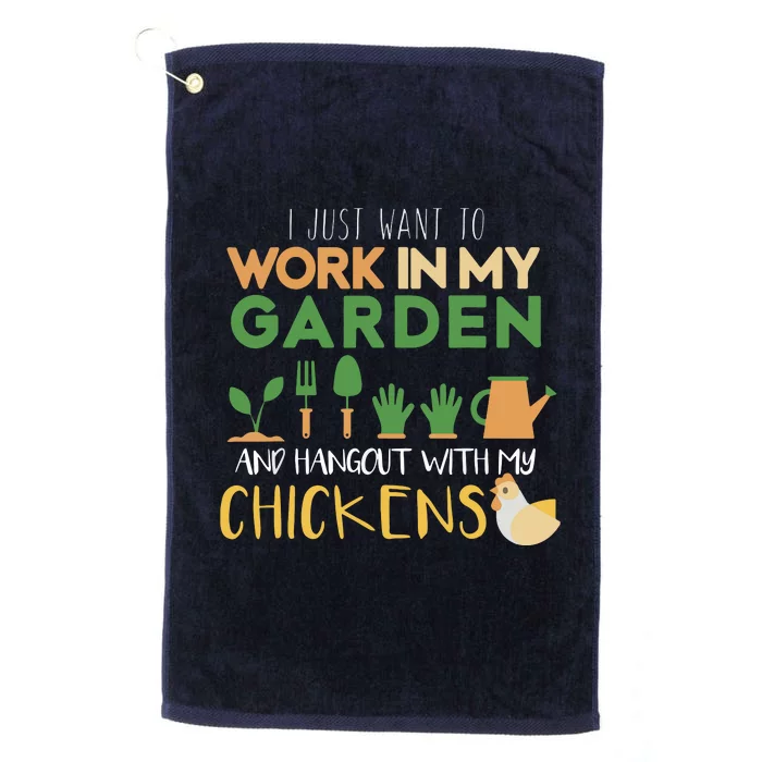 Work In My Garden Hangout With My Chickens Gardening Platinum Collection Golf Towel