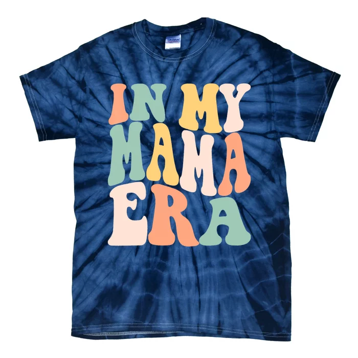 Women In My Mama Era Lover Groovy Retro Mom Mothers Day Tie-Dye T-Shirt