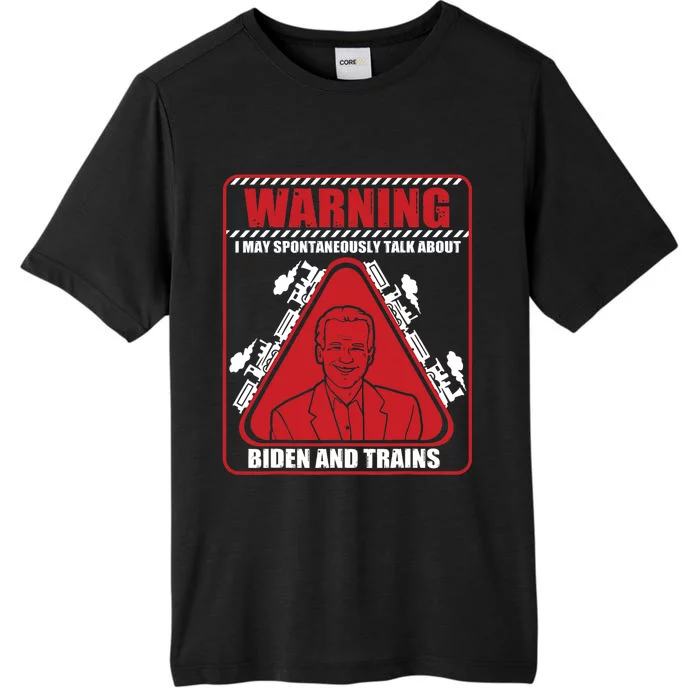 Warning I May Spontaneously Talk About Biden Trains Railroad ChromaSoft Performance T-Shirt