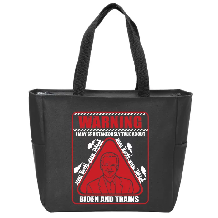 Warning I May Spontaneously Talk About Biden Trains Railroad Zip Tote Bag