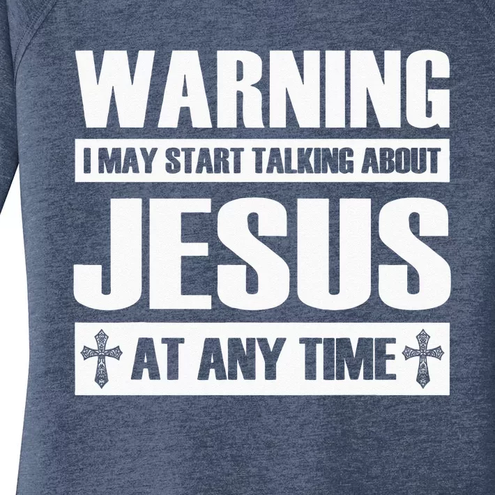 Warning I May Start Talking About Jesus Women's Perfect Tri Tunic Long Sleeve Shirt