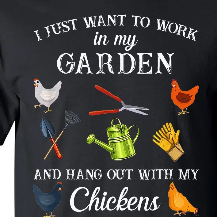 Work In My Garden Hangout With My Chickens Funny Gardening Tall T-Shirt