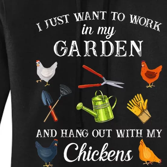 Work In My Garden Hangout With My Chickens Funny Gardening Women's Pullover Hoodie