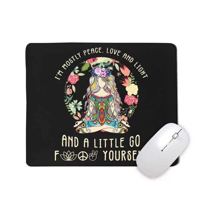 Womens Im Mostly Peace Love And Light And A Little Go Yoga Flower Mousepad