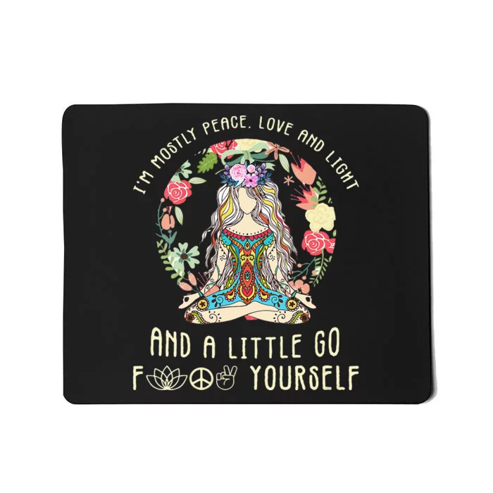 Womens Im Mostly Peace Love And Light And A Little Go Yoga Flower Mousepad