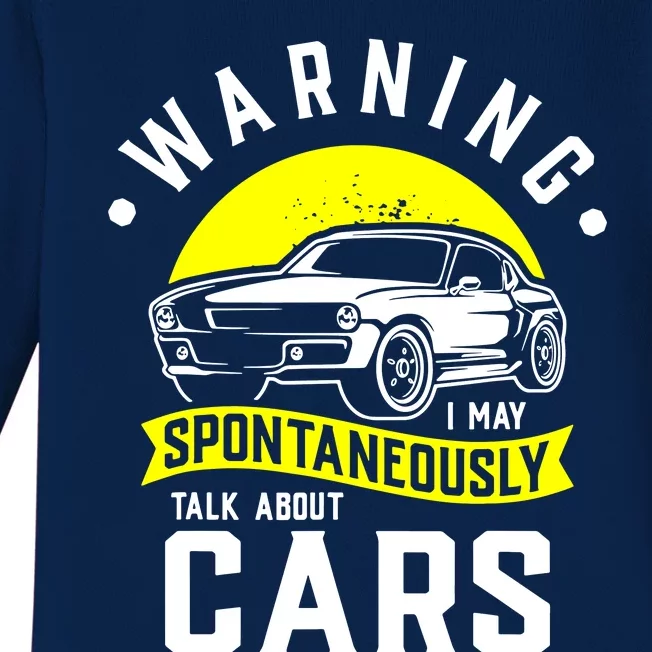 Warning I May Spontaneously Talk About Cars Car Enthusiast Baby Long Sleeve Bodysuit