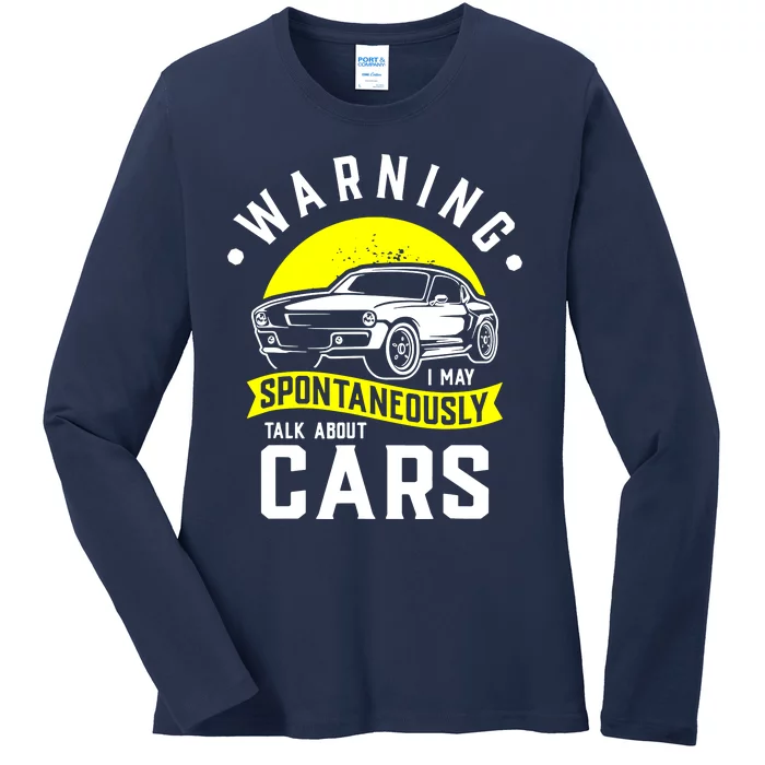 Warning I May Spontaneously Talk About Cars Car Enthusiast Ladies Long Sleeve Shirt