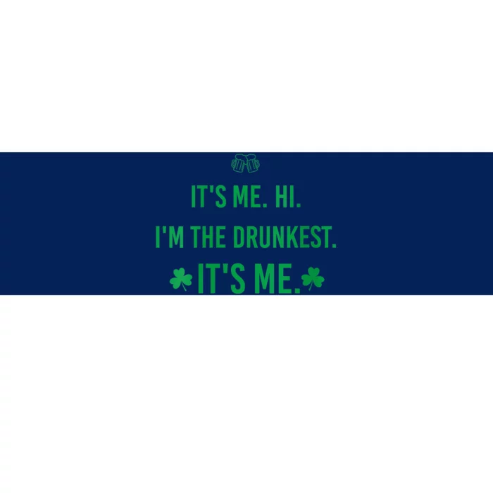 Womens It's Me. Hi. I'm The Drunkest. It's Me. Humor Patrick Day Bumper Sticker