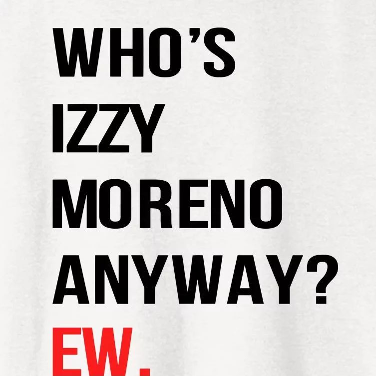 Who’S Izzy Moreno Anyway Ew Women's Crop Top Tee