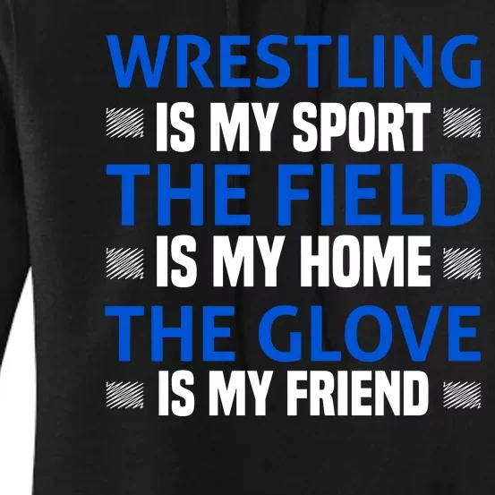 Wrestling Is My Sport The Field Is My Home Women's Pullover Hoodie