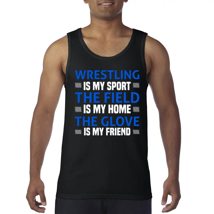 Wrestling Is My Sport The Field Is My Home Tank Top