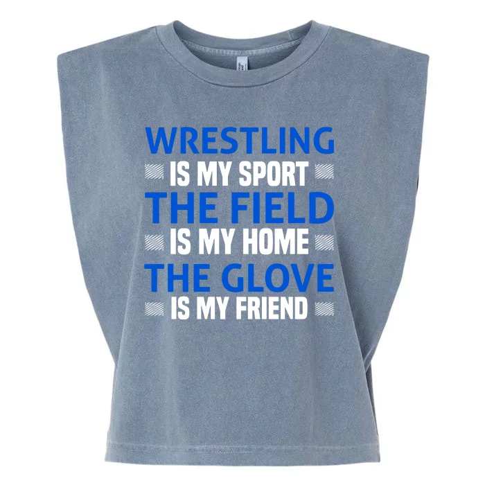 Wrestling Is My Sport The Field Is My Home Garment-Dyed Women's Muscle Tee