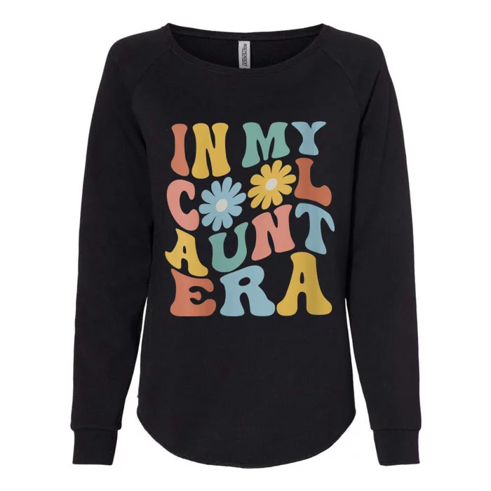 Wo In My Cool Aunt Era Retro Groovy New Aunt Auntie Womens California Wash Sweatshirt