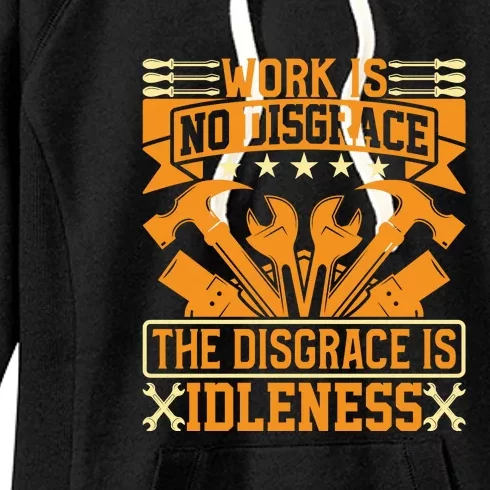 Work Is No Disgrace Is Idleness Labor Day Gift Women's Fleece Hoodie