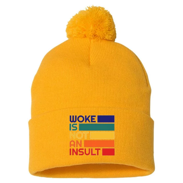 Woke Is Not An Insult Pom Pom 12in Knit Beanie