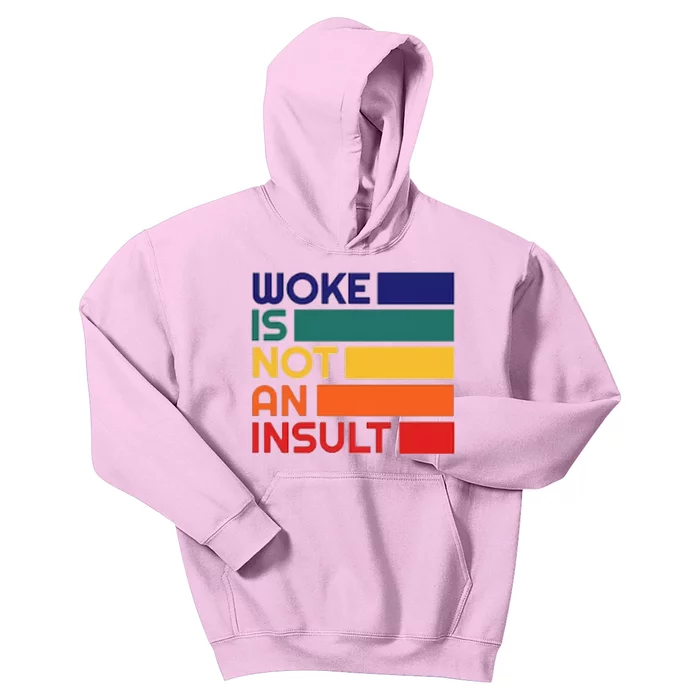 Woke Is Not An Insult Kids Hoodie