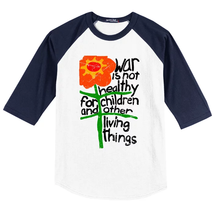 War Is Not Healthy For Children And Other Living Things Baseball Sleeve Shirt